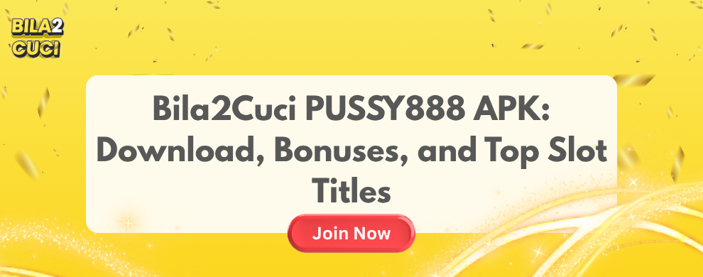 Bila2Cuci PUSSY888 APK