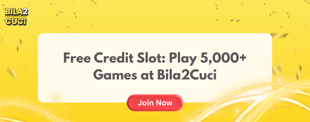 Free Credit Slot: Play 5,000+ Games at Bila2Cuci