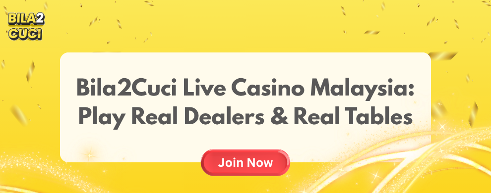 Bila2Cuci Live Casino Malaysia