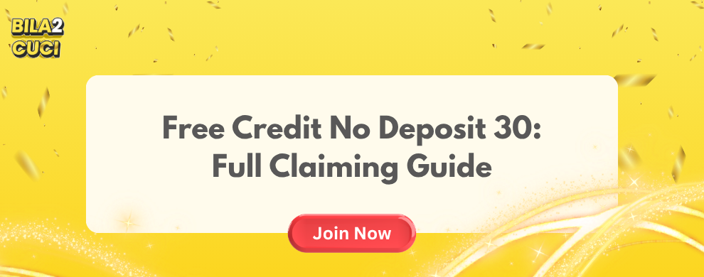Free Credit No Deposit 30 Full Claiming Guide